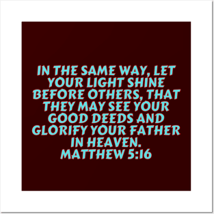Bible Verse Matthew 5:16 Posters and Art